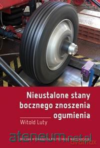 Nieustalone stany bocznego znoszenia ogumienia - Witold Luty [KSIĄŻKA]