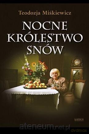 Nocne królestwo snów - Teodozja Miśkiewicz [KSIĄŻKA]
