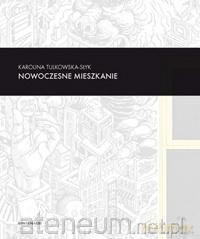Nowoczesne mieszkanie - Karolina Tulkowska-Słyk [KSIĄŻKA]