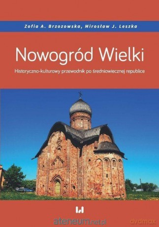 Nowogród Wielki - Zofia A. Brzozowska, Mirosław J. Leszka [KSIĄŻKA]