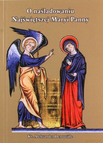 O naśladowaniu Najświętszej Maryi Panny - Aleksander Derouville [KSIĄŻKA]