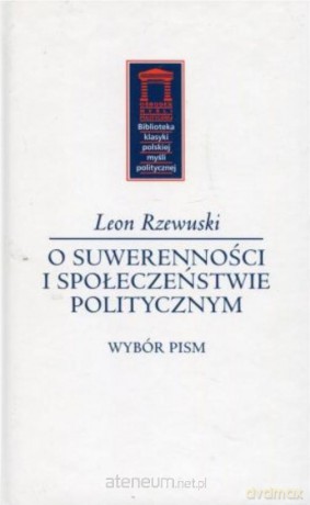 O suwerenności i społeczeństwie politycznym - Leon Rzewuski [KSIĄŻKA]