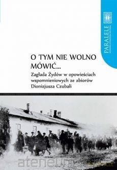 O tym nie wolno mówić... - Dionizjusz Czubala [KSIĄŻKA]