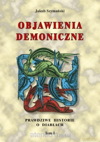 Objawienia demoniczne (Tom 1-2) - Jakub Szymański [KSIĄŻKA]