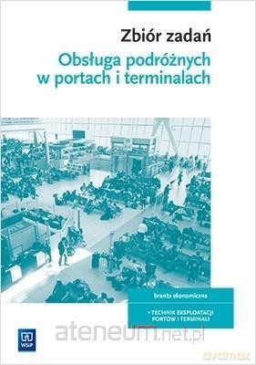 Obsługa podróżnych w portach i terminalach Zbiór zadań - Edyta Majkowska-Bartczak [KSIĄŻKA]