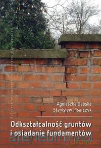 Odkształcalność gruntów i osiadanie fundamentów - A. Dąbska, S. Pisarczyk [KSIĄŻKA]