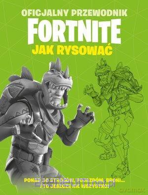 Oficjalny przewodnik Fortnite. Jak rysować [KSIĄŻKA]