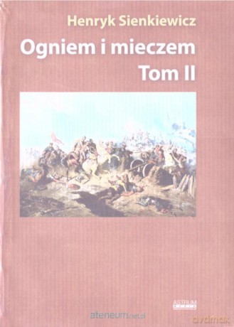 Ogniem i miecze (Tom 2) w.albumowe - Henryk Sienkiewicz [KSIĄŻKA]