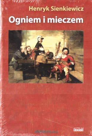 Ogniem i mieczem (Tom 1-2) - Henryk Sienkiewicz [KSIĄŻKA]