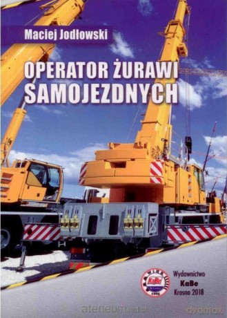 Operator żurawi samojezdnych - M. Jodłowski [KSIĄŻKA]
