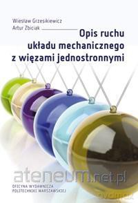 Opis ruchu układu mechanicznego z więzami - Wiesław Grzesikiewicz, Artur Zbiciak [KSIĄŻKA]