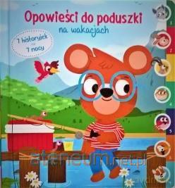 Opowieści do poduszki - Na wakacjach [KSIĄŻKA]