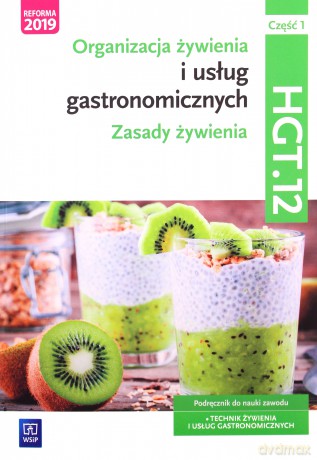 Organizacja żywienia i usł. gastr.Kwal.HGT.12.cz.1 - Hanna Kunachowicz, Irena Nadolna, Beata Przygoda, Beata Sińska, Halina Turlejska [KSIĄŻKA]