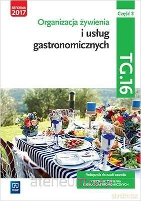 Organizacja żywienia i usług gastr.TG.16 cz.2 podręcznik - Marzanna Zienkiewicz, Joanna Duda, Sebastian Krzywda [KSIĄŻKA]