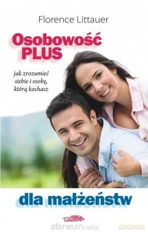 Osobowość plus dla małżeństw - Florence Littauer [KSIĄŻKA]