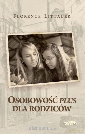 Osobowość plus dla rodziców - Littauer Florence [KSIĄŻKA]