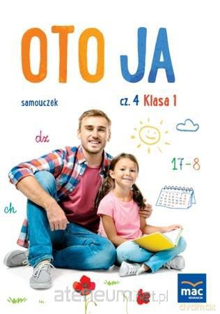 Oto Ja. Samouczek Szkoła podstawowa 1 cz.4 - Karina Mucha [KSIĄŻKA]