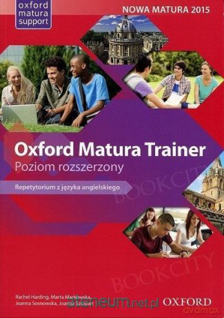 Oxford Matura Trainer zakres rozszerzony + Online Practice - Joanna Sosnowska, Rachel Harding, Maria Markowska, Joanna Szuwart [KSIĄŻKA]