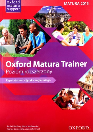 Oxford Matura Trainer zakres rozszerzony + Online Practice - Joanna Sosnowska, Rachel Harding, Maria Markowska, Joanna Szuwart [KSIĄŻKA]
