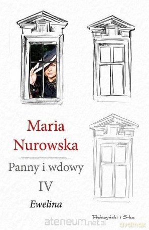 Panny i wdowy (Tom 4) Ewelina - Maria Nurowska [KSIĄŻKA]