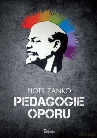 Pedagogie oporu - Piotr Zańko [KSIĄŻKA]