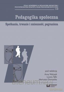 Pedagogika społeczna - Mariusz Granosik, Anna Walczak, Lucyna Telka [KSIĄŻKA]