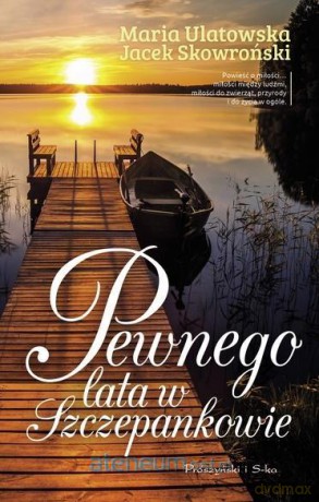 Pewnego lata w Szczepankowie - Skowroński Jacek [KSIĄŻKA]