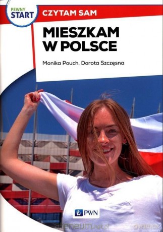 Pewny start. Czytam sam. Mieszkam w Polsce - Pouch Monika, Szczęsna Dorota [KSIĄŻKA]