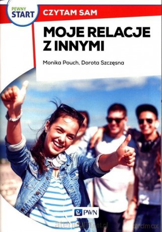 Pewny start. Czytam sam. Moje relacje z innymi - Pouch Monika, Szczęsna Dorota [KSIĄŻKA]