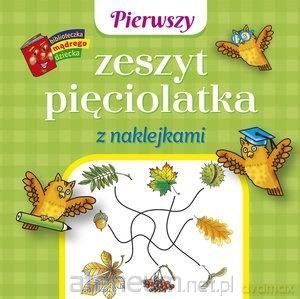 Pierwszy zeszyt pięciolatka z naklejkami - Anna Wiśniewska [KSIĄŻKA]