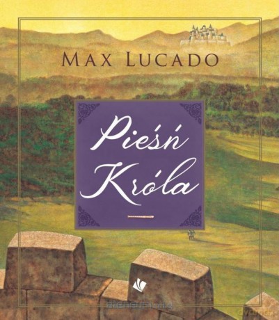 Pieśń króla - Max Lucado [KSIĄŻKA]