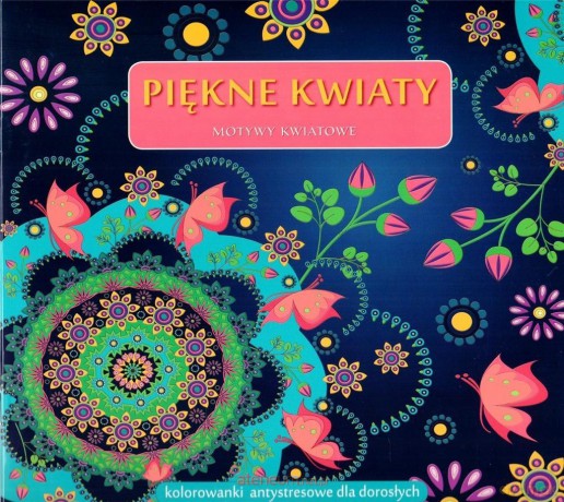 Piękne kwiaty. Motywy kwiatowe [KSIĄŻKA]