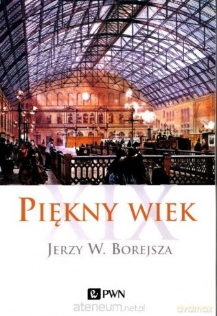 Piękny wiek XIX - Borejsza [KSIĄŻKA]