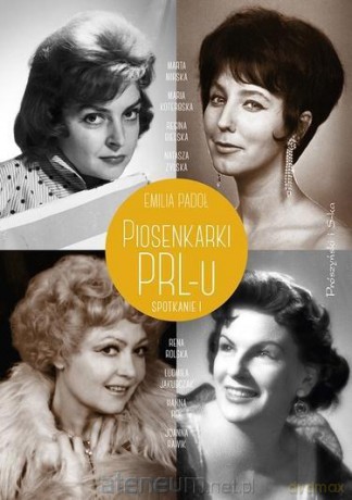 Piosenkarki PRL-u - Padoł Emilia [KSIĄŻKA]
