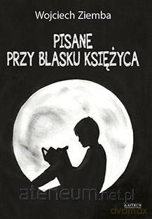Pisane przy blasku księżyca - Wojciech Ziemba [KSIĄŻKA]
