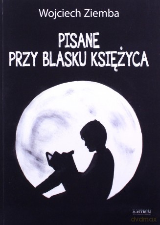 Pisane przy blasku księżyca - Wojciech Ziemba [KSIĄŻKA]