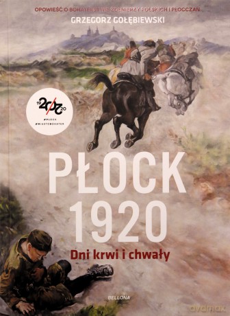 Płock 1920. Dni krwi i chwały - Grzegorz Gołębiewski [KSIĄŻKA]