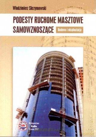 Podesty ruchome masztowe samowznoszące - W. Skrzymowski [KSIĄŻKA]