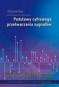 Podstawy cyfrowego przetwarzania sygnałów - Zbigniew Gajo [KSIĄŻKA]