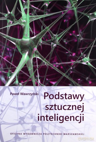 Podstawy sztucznej inteligencji - Paweł Wawrzyński [KSIĄŻKA]