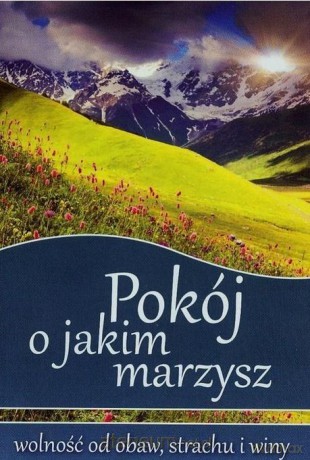 Pokój o jakim marzysz w.niebieska - Ellen G. White [KSIĄŻKA]