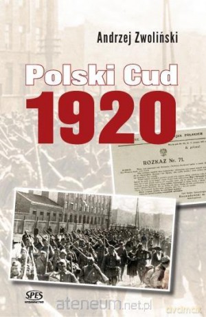 Polski cud 1920 - Andrzej Zwoliński [KSIĄŻKA]