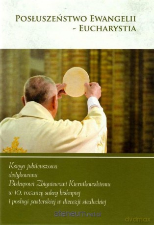 Posłuszeństwo Ewangelii - Eucharystia [KSIĄŻKA]