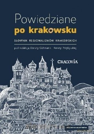 Powiedziane po krakowsku - Donata Ochmann, Renata Przybylska [KSIĄŻKA]