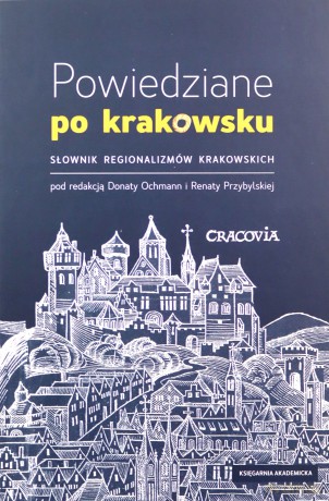 Powiedziane po krakowsku - Donata Ochmann, Renata Przybylska [KSIĄŻKA]