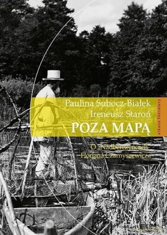 Poza mapą. O Nadberezyńcach - Paulina Subocz-Białek, Ireneusz Staron [KSIĄŻKA]