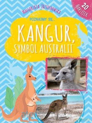 Poznajmy się... Kangur, symbol Australii - Małgorzata Zdziechowska [KSIĄŻKA]