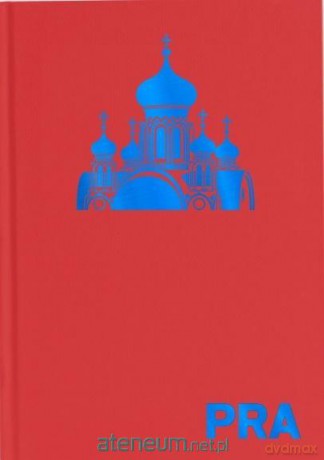 PRA. Ilustrowany atlas architektury Pragi [KSIĄŻKA]