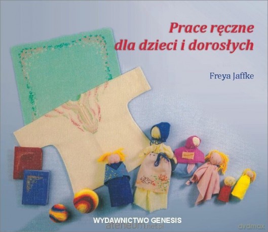 Prace ręczne dla dzieci i dorosłych - Freya Jaffke [KSIĄŻKA]