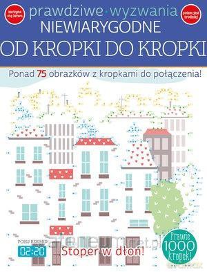 Prawdziwe wyzwania. Niewiarygodne. Od kropki do [KSIĄŻKA]